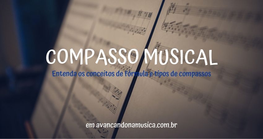 Conceitos e tipos de compasso musical